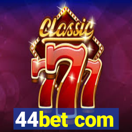 44bet com